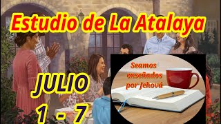 Estudio de La Atalaya Semana Julio 1  7 [upl. by Mufinella104]