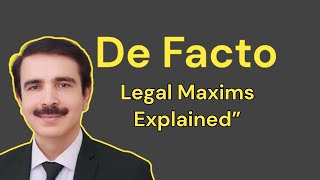 Understanding the De Facto Doctrine Legal Maxims Explained” [upl. by Aerua]