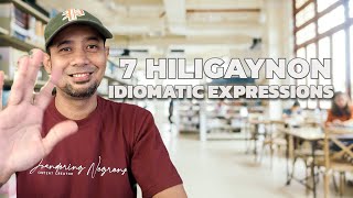 7 Hiligaynon Idiomatic Expressions that will help speak fluent in Hiligaynon Language [upl. by Elraet176]