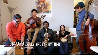 ポリリズム POLYRHYTHM  パフューム Perfume  JHMJams Cover No163 [upl. by Erleena]