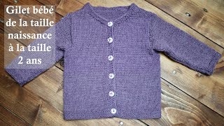 TUTO TRICOT  Gilet bébé naissance  3 mois  6 mois  1 an  2ans [upl. by Itak]