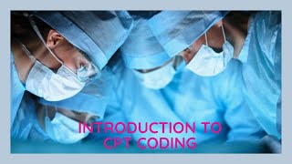 INTRODUCTION TO CPT CODING [upl. by Warthman945]