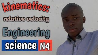 KINEMATICS relative velocity ENGINEERING SCIENCE N4 [upl. by Gilba]