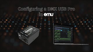 ENTTEC Tech Tips Configuring a DMX USB Pro in EMU [upl. by Adranoel623]