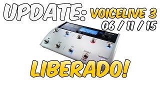 UPDATE LIBERADO VoiceLive 3 e VL3X 06112015 [upl. by Katz]