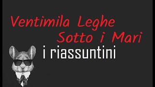 I RIASSUNTINI  VENTIMILA LEGHE SOTTO I MARI  BookTopics [upl. by Catharina283]