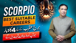 Top 4 Careers Where Scorpio Will Shine  Top 4 Business  Career Horoscope by Haider Jafri [upl. by Fennelly379]