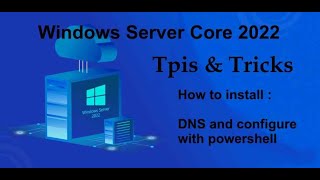 Windows Server Core 2022 Tips amp Tricks  Install DNS with powershell  setup [upl. by Aitercul198]