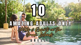 10 Amazing Adultsonly Hotels amp Resorts on the Greek Islands  Greece [upl. by Cann]