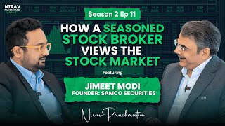 S2 E11  How a Seasoned Stock Broker Views The Market  Ft Jimeet Modi  CEO of Samco MF [upl. by Dene]