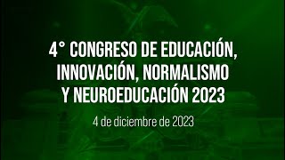 🔴4° Congreso de Educación Innovación Normalismo y Neuroeducación 2023 [upl. by Mosby658]