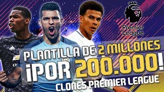 ¿Plantilla de DOS MILLONES por 200K ¡ES POSIBLE  FIFA 18  ULTIMATE TEAM  Clones Premier League [upl. by Acirderf]