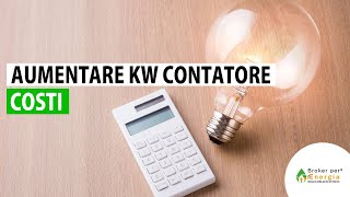 Aumentare Kilowatt Contatore  Costi [upl. by Ahsinehs]