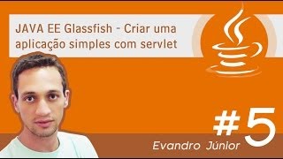 JAVA EE Glassfish Criar uma aplicação simples com servlet [upl. by Aneerbas]