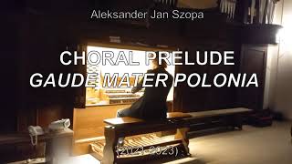 CHORAL PRELUDE GAUDE MATER POLONIA 20212023 [upl. by Cordy]