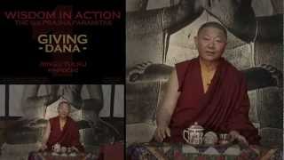 • WISDOM IN ACTION • 1 • quotGIVINGquot • RINGU TULKU RINPOCHE • 6 PARAMITAS • [upl. by Hanyaz273]