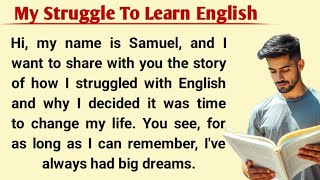 My Struggle To Learn English  Learn English Through Story  English Audio Book Story [upl. by Saerdna967]