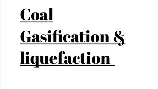 What is Coal Gasification and Liquefaction  Coal Gasification  Coal Liquefaction [upl. by Shepherd226]