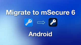 Migrate to mSecure 6 on your Android Devices [upl. by Kort]