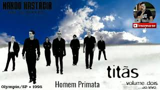 Titãs  Homem Primata OlympiaSP ● 1998  2005 Ao vivo [upl. by Chao]