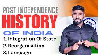 POST INDEPENDENCE HISTORY OF INDIA  INTEGRATION OF STATES  REORGANISATION OF STATES  LANGUAGE [upl. by Ariaet]