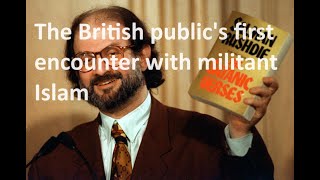 Salman Rushdie and The Satanic Verses 1988 was the year that Britain first became aware of Islamism [upl. by Hardin]