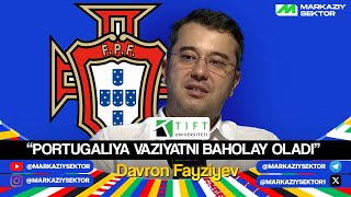 Davron Fayziyev “Portugaliya vaziyatni baholay oladi” [upl. by Prunella]