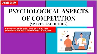 Unit04 Psychological Aspects of Competition sports in Physical Education psychology IV Sem MPED UGC [upl. by Llieno928]