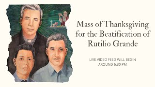 Mass of Thanksgiving for the Beatification of Rutilio Grande [upl. by Belda251]