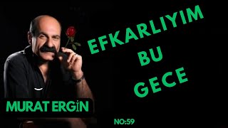 MURAT ERGİN Efkarlıyım Bu Gece [upl. by Enitselec]