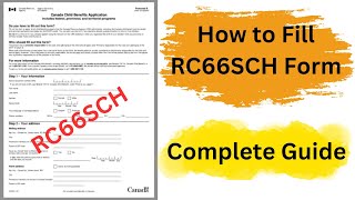 How to fill RC66SCH Form  Canada Child Benefits Form  A complete Guide [upl. by Chane833]