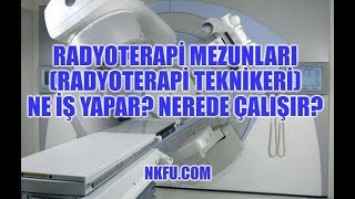 Radyoterapi Teknikeri Ne İş Yapar Nerede Çalışır [upl. by Gut]