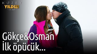 Kuzey Yıldızı İlk Aşk  GökçeampOsman İlk Öpücük [upl. by Bolger50]