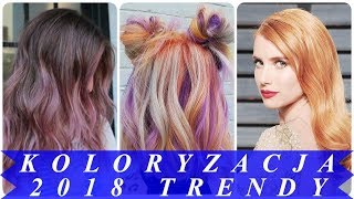 Nowoczesne fryzury koloryzacja 2018 trendy [upl. by Witkin294]