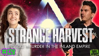 Strange Harvest Occult Murder in the Inland Empire w Director Stuart Ortiz [upl. by Diarmuid]