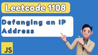 LeetCode 1108 Defanging an IP Address JavaScript Solution  Simple String Manipulation [upl. by Asiak261]