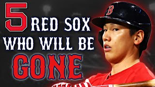 Top 5 Red Sox Who Will be GONE in 2025 [upl. by Nylasej]