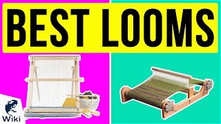 10 Best Looms 2020 [upl. by Sumetra]