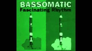 Bassomatic Fascinating Rhythm Time Tunnel Mix [upl. by Enyamart137]