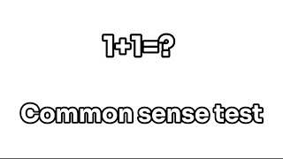 I Tried the Common Sense test [upl. by Eicul]