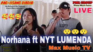 PAGIISANG DIBDIB by Norhana ft NYT LUMENDA LIVE PML GROUP [upl. by Otsedom]