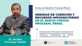 MEDIDAS DE COERCIÓN Y RECURSOS IMPUGNATORIOS EN EL NUEVO CÓDIGO PROCESAL PENALSesión 2 [upl. by Arabele]