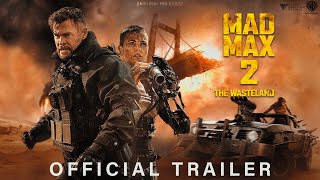 Mad Max 2 The Wasteland 2023 Teaser Trailer  Tom Hardy  Chris Hemsworth  Charlize Theron [upl. by Eedyah]