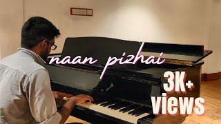 Naan Pizhai  Piano raw cover [upl. by Ecnarwal]