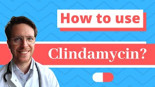 How and When to use Clindamycin Cleocin Dalacin and Clinacin  Doctor Explains [upl. by Bravar988]