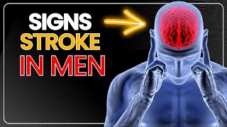 10 Early Signs of Stroke in Male Before it Happens [upl. by Eibrik]