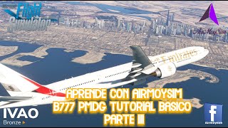 APRENDE CON AIRMOYSIM  Tutorial básico B777 PMDG  Parte 3 msfs2020 airmoysim [upl. by Freyah]