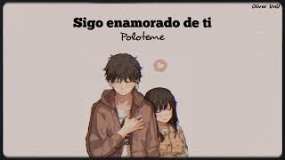 Sigo enamorado de ti ♡ [upl. by Tollman]