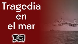 Tragedia en el mar  Relatos del lado oscuro [upl. by Harad]