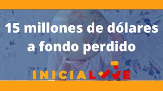 15 millones de dólares a fondo perdido [upl. by Aztinad]